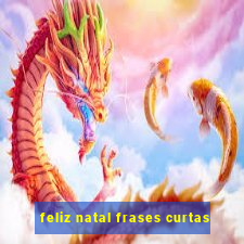 feliz natal frases curtas